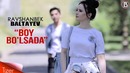 Ravshanbek Baltayev – Boy bo’lsada (Treyler)