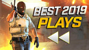 Best pro cs go plays of 2019 (rewind)