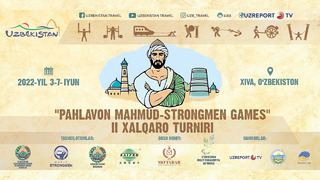 «Pahlavon Mahmud – Strongmen games» 2-Xalqaro turniri, 3-7-Iyun, Xiva