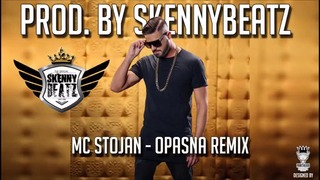 MC Stojan – Opasna BALKAN REMIX (prod. by SkennyBeatz)