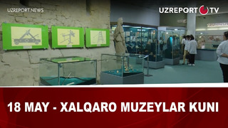 18 may – Xalqaro muzeylar kuni