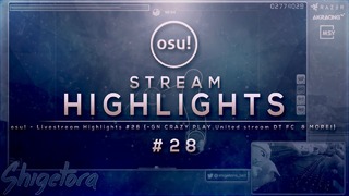 Osu! – Livestream Highlights #28 (-GN CRAZY Play, Talala United DT FC & MORE!)