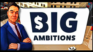 Big Ambitions • Часть 4 (Play At Home)