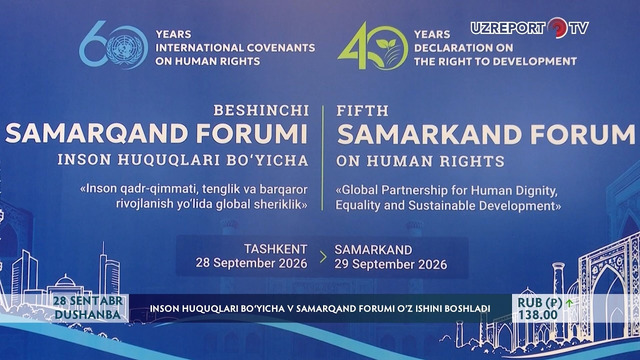 Inson huquqlari bo‘yicha V Samarqand forumi o’z ishini boshladi