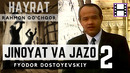 Dostoyevskiyning "JINOYAT va JAZO" romani haqida (2-qism)