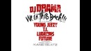 DJ Drama feat. T.I., Young Jeezy, Ludacris & Future – We in this B*tch (не видео)