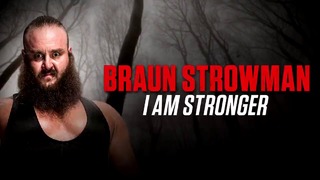Braun Strowman – I Am Stronger (Official Theme)