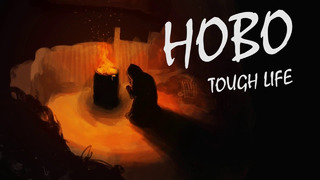 Hobo Tough Life ◈ Часть 8 (KerneX)