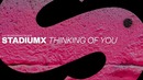 Stadiumx – Thinking Of You