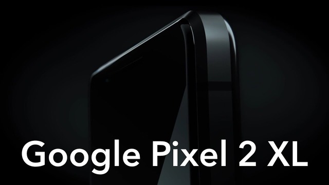 Представляем Google Pixel 2 XL Introducing Google Pixel 2 XL