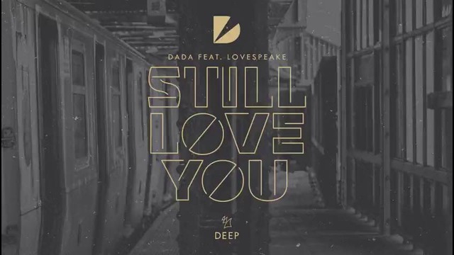 Dada feat. Lovespeake – Still Love You