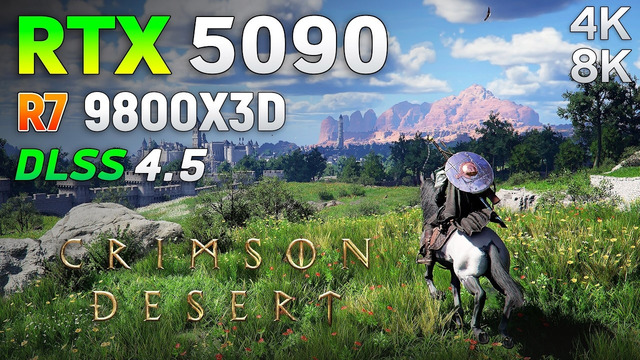 Crimson Desert: RTX 5090 – Max Settings | 4K & 8K