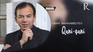 Umar Mahkamboyev – Qani-qani | Умар Махкамбоев – Кани-кани (music version)
