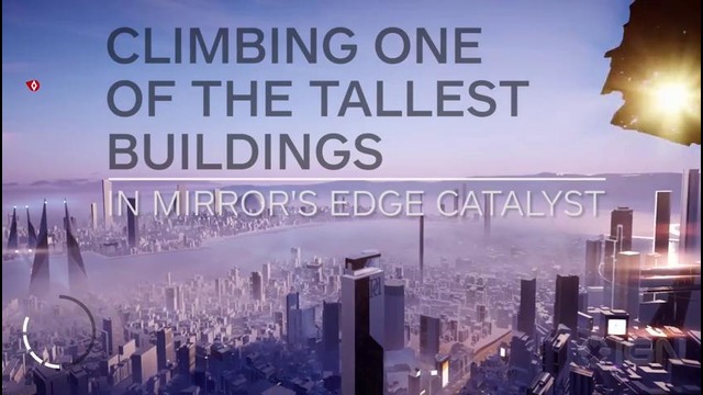 Mirror’s Edge: Catalyst – Climbing One of the Tallest Buildings