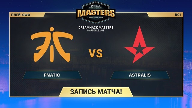 Map 1.fnatic vs Astralis – DreamHack Marceille overpass [SleepSomeWhile, GotMint]