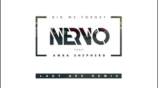 NERVO ft. Amba Shepherd – Did We Forget (Lady Bee Remix)