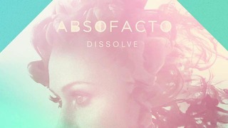 Absofacto – Dissolve