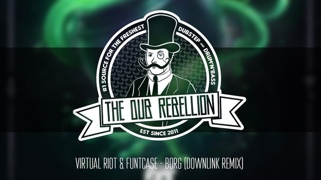 Virtual Riot & FuntCase – Borg (Downlink Remix)
