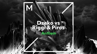 Dzeko vs Riggi & Piros – Anthem