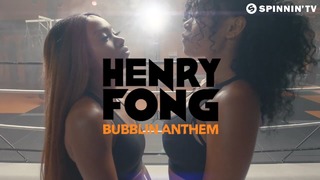 Henry Fong – Bubblin Anthem (Official Music Video 2017)