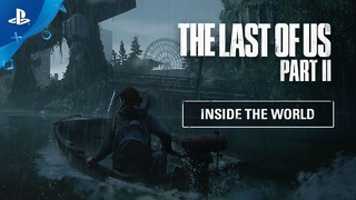 The Last of Us Part II | Inside the World | PS4