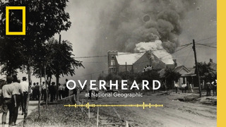 A Reckoning in Tulsa | Podcast | Overheard at National Geographic