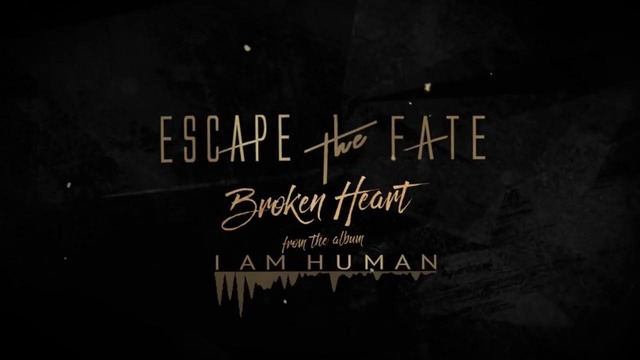 Escape The Fate – Broken Heart (Lyric Video 2018)