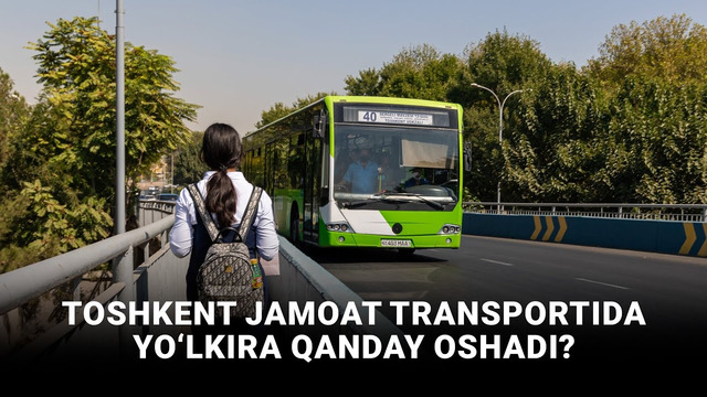 Avtobus va metroda yo‘lkira oshadi. Bu qanday bo‘ladi? Qanaqa qulayliklar yaratiladi