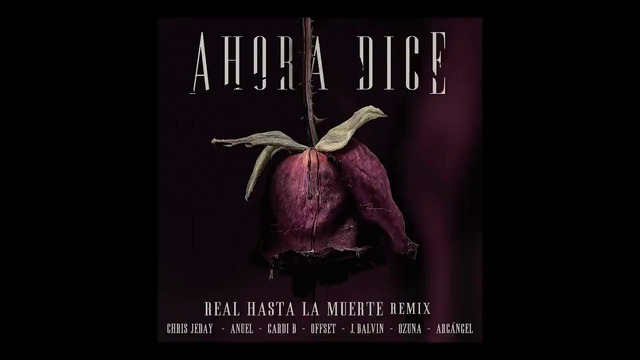 J Balvin, Ozuna, Arcángel, Anuel AA, Cardi B, Offset – Ahora Dice (Latino Remix)