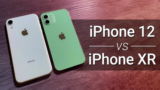 IPhone 12 vs iPhone XR — какой купить? Сравнение
