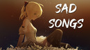Nightcore – Sad Songs (Lyrics)
