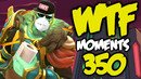 Dota 2 WTF Moments 350