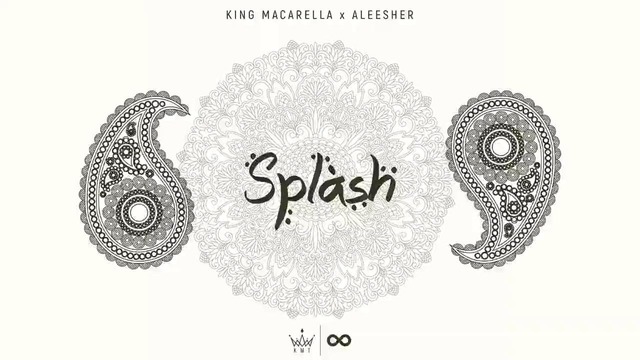 King Macarella x Aleesher – Splash