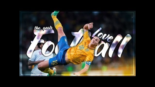50 Goals That Will Make You Love Football