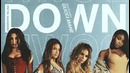 Fifth Harmony – Down ft. Gucci Mane (Audio) 2017