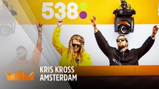 Kris Kross Amsterdam (DJ-set) | Live op 538Koningsdag 2018