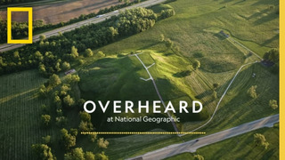 Descendents of Cahokia | Podcast | Overheard at National Geographic