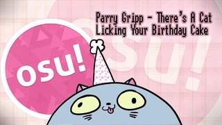 Osu! There’s A Cat Licking Your Birthday Cake