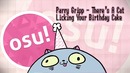 Osu! There’s A Cat Licking Your Birthday Cake