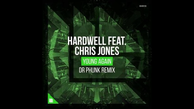 Hardwell feat. Chris Jones – Young Again (Dr Phunk Remix)