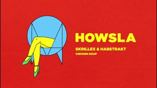 Skrillex & Habstrakt – Chicken Soup