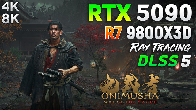 Onimusha: Way of the Sword: RTX 5090 32GB – Max Settings, DLSS 5 | 4K & 8K