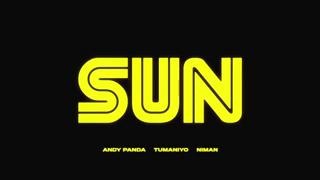 AndyPanda – SUN ft TumaniYo & Niman