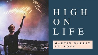 Martin Garrix feat. Bonn – High On Life (Official Video 2018!)