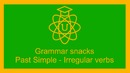 The past simple – Irregular verbs