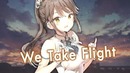 Nightcore – We Take Flight (Lyrics)