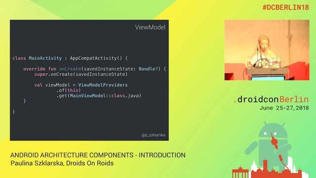 DCBerlin18 104 Szklarska Android Achritecture Components Introduction DAY1