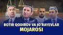 Botir Qodirov va Jo‘rayevlar — o‘zi nima gap