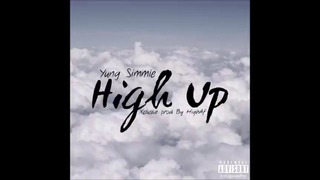 Yung Simmie – High Up prod by HIGHAF