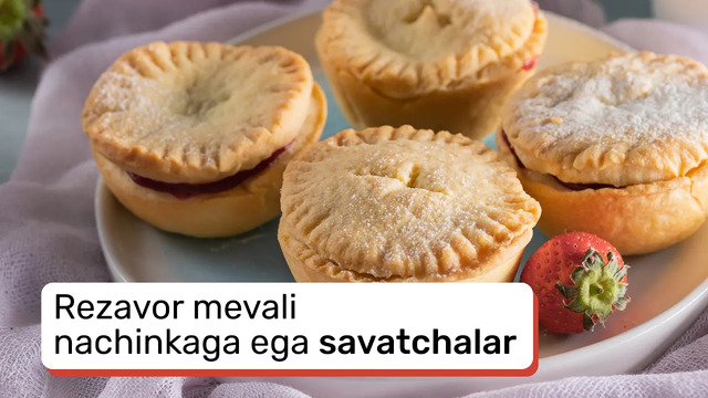 Rezavor mevali nachinkaga ega savatchalar